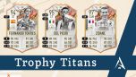 Tout savoir sur l’équipe 1 des Trophy Titans de FIFA 23