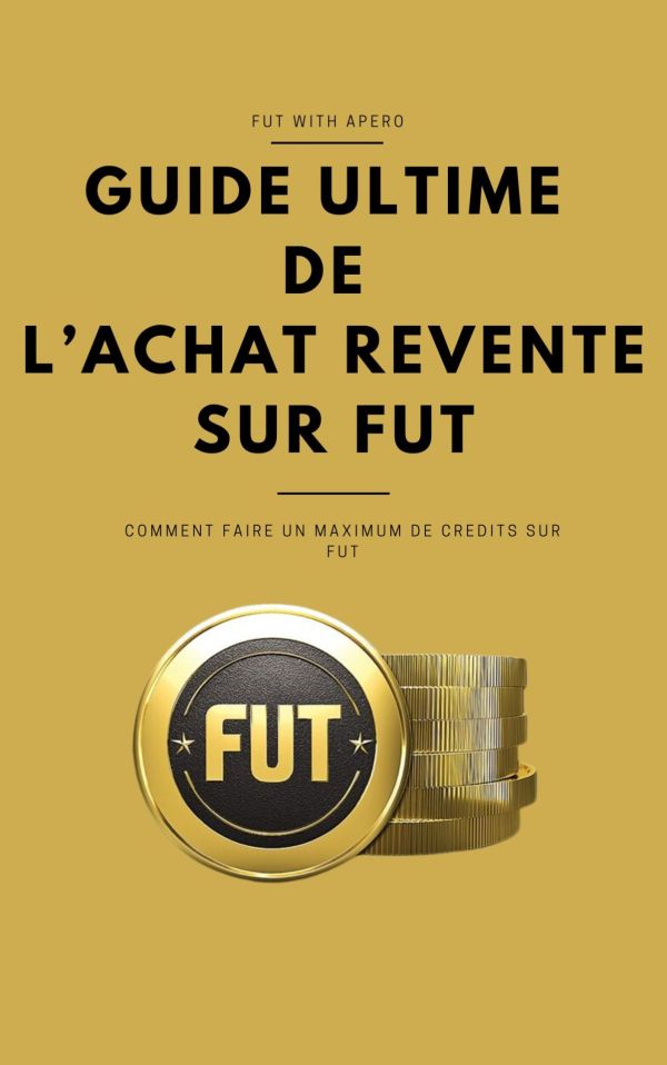 Guide Ultime de l'achat revente sur FUT